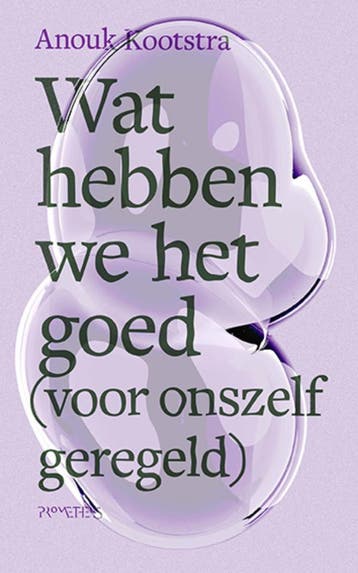 Wat Hebben We Het Goed (Voor Onszelf Geregeld) | Nieuw, Ophalen of Verzenden, Nieuw, Kootstra, Anouk