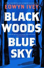 Black Woods, Blue Sky | 9781472279057 | Eowyn Ivey, Zo goed als nieuw, Eowyn Ivey