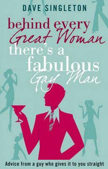 Behind Every Great Woman There is a Fabulous Gay Man, Verzenden, Gelezen, Dave Singleton