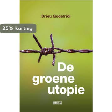 De groene utopie - Drieu Godefridi 9789492639585, Verzenden, Zo goed als nieuw, Drieu Godefridi
