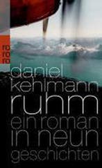 Ruhm - Ein Roman in neun Geschichten 9783499249266, Verzenden, Zo goed als nieuw, Daniel Kehlmann