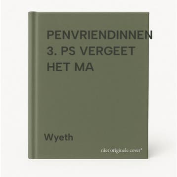 PENVRIENDINNEN 3. PS VERGEET HET MA - Wyeth 9789039700228, Boeken, Verzenden, Gelezen, Wyeth