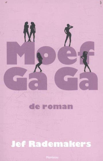 Moef Ga Ga - Jef Rademakers 9789022333655, Verzenden, Zo goed als nieuw, Jef Rademakers