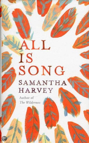 All Is Song - Samantha Harvey 9780224096324, Boeken, Verzenden, Zo goed als nieuw, Samantha Harvey