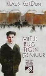 Met je rug tegen de muur 9789026902161 Klaus Kordon, Verzenden, Gelezen, Klaus Kordon