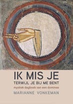 Ik mis je terwijl je bij me bent 9789493288577, Verzenden, Gelezen, Marianne Vonkeman