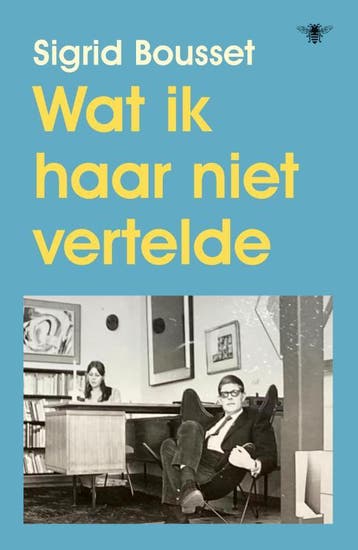 Wat Ik Haar Niet Vertelde | Sigrid Bousset, Ophalen of Verzenden, Zo goed als nieuw, Sigrid Bousset