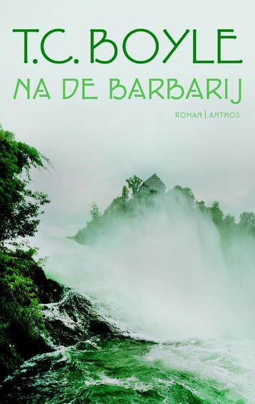 Na de barbarij - T.C. Boyle 9789041417725, Verzenden, Gelezen, T.C. Boyle