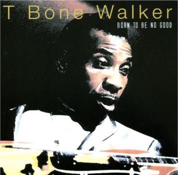 cd - T-Bone Walker - Born To Be No Good, Verzenden, Zo goed als nieuw