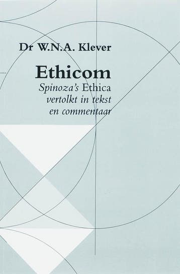 Ethicom, ofwel Spinozas Ethica vertolkt in tekst en, Boeken, Verzenden, Gelezen, W.N.A. Klever