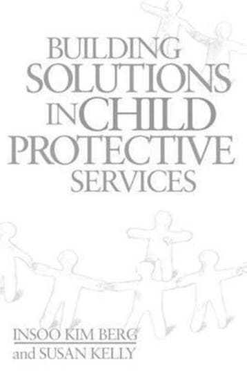 Building Solutions in Child Protective Services, Verzenden, Zo goed als nieuw, Insoo Kim Berg