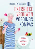 Het energieke vrouwen voedingskompas 9789021563732, Boeken, Gezondheid, Dieet en Voeding, Verzenden, Zo goed als nieuw, Marjolein Dubbers