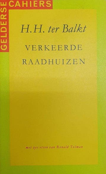 Verkeerde raadhuizen / Gelderse cahiers / 2 - H.H. ter Balkt, Verzenden, Gelezen, H.H. ter Balkt
