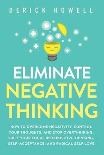 Eliminate Negative Thinking - Derick Howell 9781647800840, Verzenden, Gelezen, Derick Howell