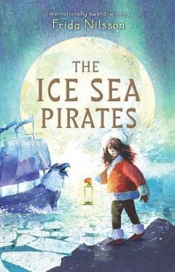 Ice Sea Pirates - Frida Nilsson 9781776571468, Verzenden, Gelezen, Frida Nilsson