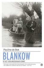 Blankow, of Het verlangen naar Heimat 9789046707722, Verzenden, Zo goed als nieuw, Pauline de Bok