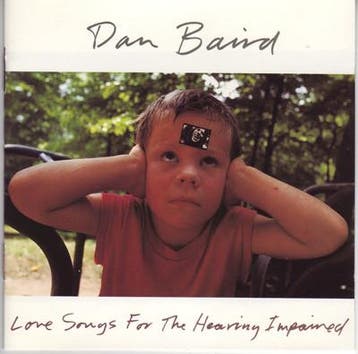 cd - Dan Baird - Love Songs For The Hearing Impaired, Verzenden, Zo goed als nieuw