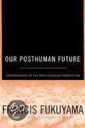 Our Posthuman Future - Francis Fukuyama 9780374236434, Verzenden, Gelezen, Francis Fukuyama