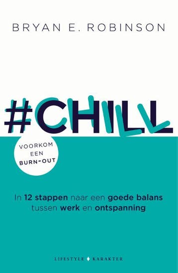 #Chill - Bryan E. Robinson 9789045217840, Verzenden, Zo goed als nieuw, Bryan E. Robinson