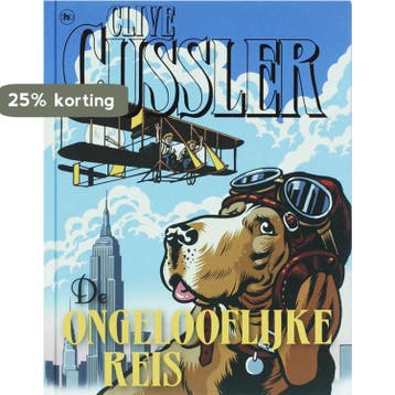 De ongelooflijke reis - Clive Cussler 9789044317336, Verzenden, Zo goed als nieuw, Clive Cussler