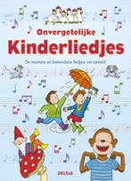 Onvergetelijke kinderliedjes 9789044734485, Boeken, Verzenden, Zo goed als nieuw