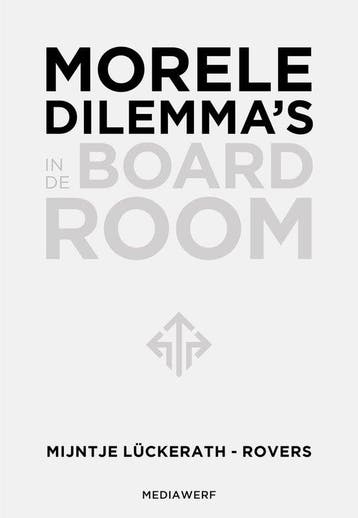 9789083296364 Morele dilemmas in de boardroom, Verzenden, Zo goed als nieuw, Mijntje Luckerath-Rovers