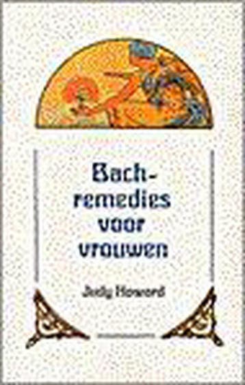 Bach-remedies voor vrouwen - J. Howard 9789020242966, Verzenden, Gelezen, J. Howard