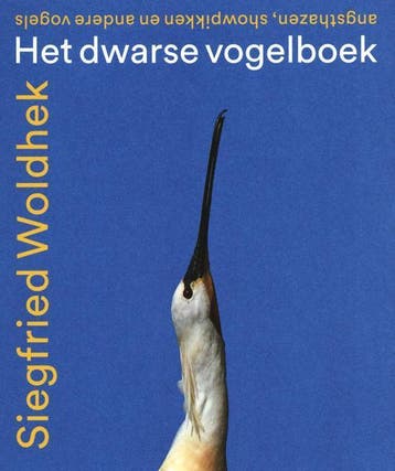 Het dwarse vogelboek  -   9789057599668, Ophalen of Verzenden, Vogels, Siegfried Woldhek, Nieuw