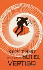 Hotel Vertigo 9789021443119 Kees t Hart, Boeken, Ophalen of Verzenden, Nieuw, Kees 't Hart