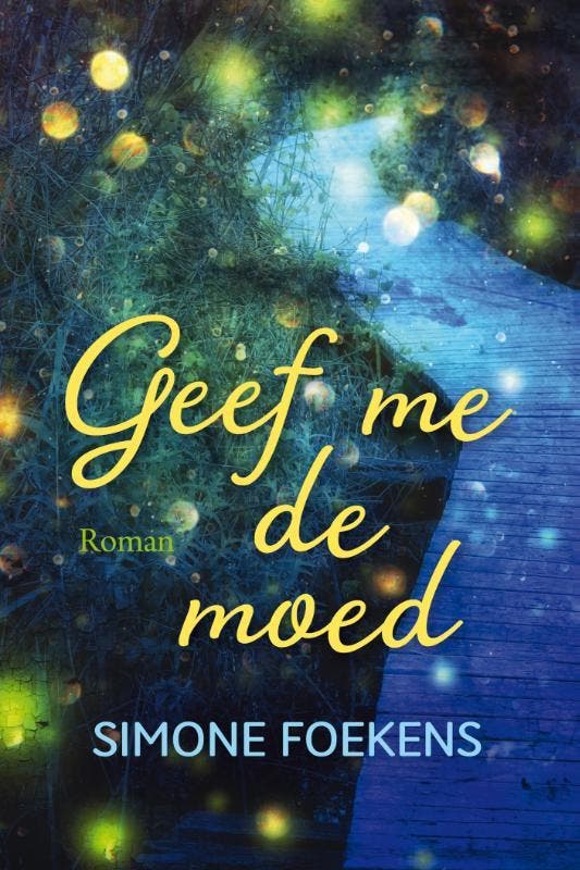 Geef me de moed 9789020540215 Simone Foekens, Boeken, Streekboeken en Streekromans, Gelezen, Verzenden