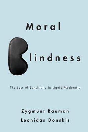 Moral Blindness - Zygmunt Bauman 9780745662756, Verzenden, Zo goed als nieuw, Zygmunt Bauman