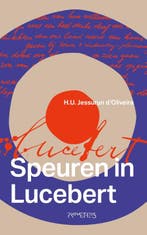 Speuren in Lucebert 9789044658538, Boeken, Verzenden, Gelezen, Hans U. Jessurun d'Oliveira