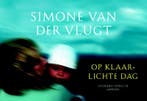 Op klaarlichte dag / Dwarsligger / 177 9789049801731, Boeken, Thrillers, Verzenden, Gelezen, Simone van der Vlugt