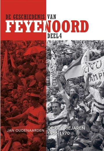 9789492881168 De geschiedenis van Feyenoord 4 - De Glorie..., Verzenden, Nieuw, Jan Oudenaarden