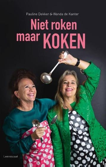 Niet roken maar koken | 9789047711933 | Pauline Dekker ;, Ophalen of Verzenden, Zo goed als nieuw, Pauline Dekker ; Wanda de Kanter