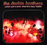 cd - The Doobie Brothers - What Were Once Vices Are Now H..., Verzenden, Zo goed als nieuw