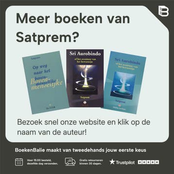 Sri Aurobindo of het avontuur van het bewustzijn - Satprem, Verzenden, Gelezen, Satprem