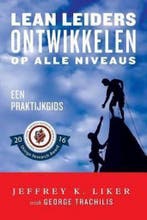 Lean Leiders Ontwikkelen op alle Niveaus 9780991493258, Verzenden, Zo goed als nieuw, Jeffrey K Liker