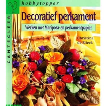 Decoratief perkament / Cantecleer hobbytopper - C. de Blieck, Verzenden, Gelezen, C. de Blieck