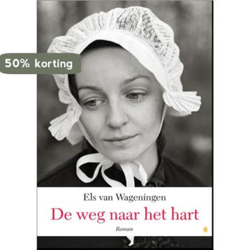 De weg naar het hart - Els van Wageningen 9789048432448, Verzenden, Gelezen, Els van Wageningen