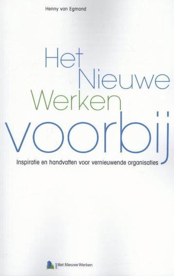 9789462152571 Het nieuwe werken voorbij | Tweedehands, Verzenden, Zo goed als nieuw, Henny van Egmond