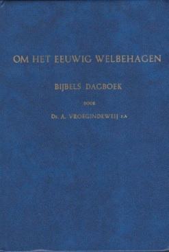 Vroegindeweij, Ds. A.-Om het eeuwig welbehagen, Verzenden, Gelezen