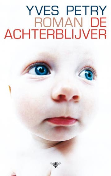 De achterblijver - Yves Petry 9789023420705, Boeken, Verzenden, Zo goed als nieuw, Yves Petry