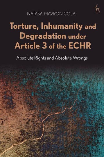 Torture, Inhumanity and Degradation under Article 3 of the, Verzenden, Zo goed als nieuw, Natasa Mavronicola