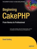 Beginning Cakephp 9781430209775 David Golding, Verzenden, Gelezen, David Golding