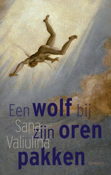 Een wolf bij zijn oren pakken (Nieuw), Verzenden, Nieuw, Sana Valiulina