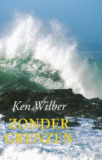 Zonder grenzen - K. Wilber 9789063500252, Boeken, Verzenden, Zo goed als nieuw, K. Wilber