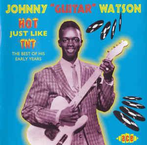 cd - Johnny Guitar Watson - Hot Just Like TNT - The Bes..., Verzenden, Zo goed als nieuw