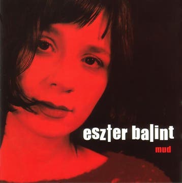 cd - Eszter Balint - Mud, Verzenden, Zo goed als nieuw