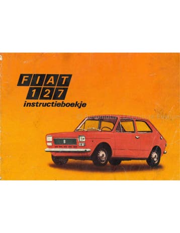 1972 FIAT 127 INSTRUCTIEBOEKJE NEDERLANDS, Auto diversen, Handleidingen en Instructieboekjes